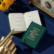 Load image into Gallery viewer, Dates People Get Mad If I Forget Tiny Diary