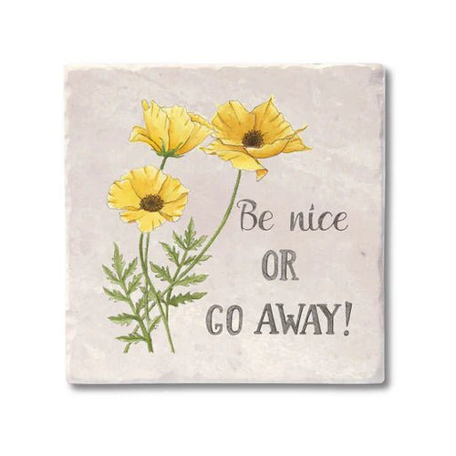 Be Nice or Go Away Coaster - My Other Child / Blooms n' Rooms