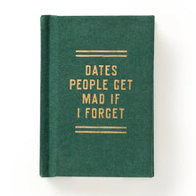 Load image into Gallery viewer, Dates People Get Mad If I Forget Tiny Diary - My Other Child / Blooms n' Rooms