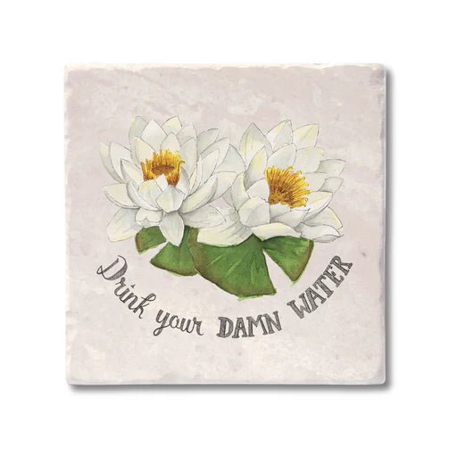 Drink Your Damn Water Coaster - My Other Child / Blooms n' Rooms