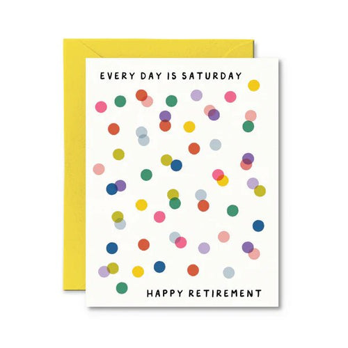 Every day is Saturday Card | Retirement - My Other Child / Blooms n' Rooms