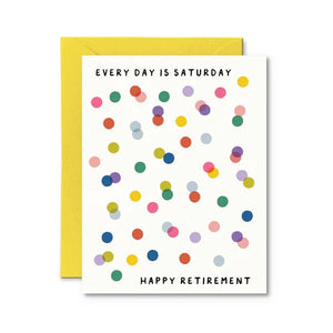 Every day is Saturday Card | Retirement - My Other Child / Blooms n' Rooms