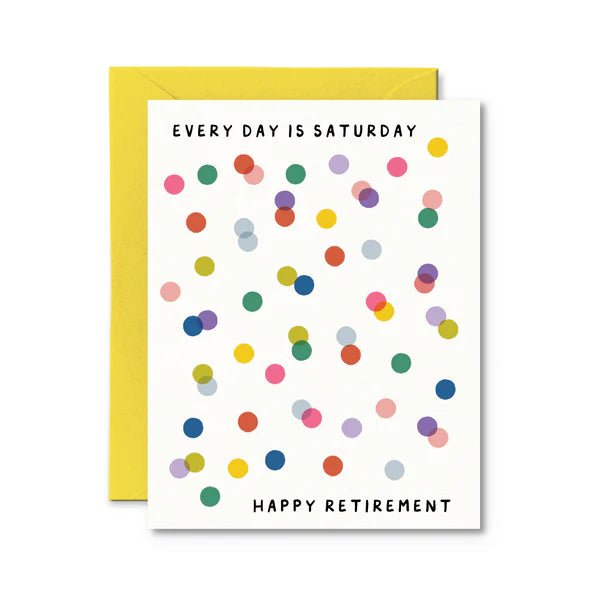 Every day is Saturday Card | Retirement - My Other Child / Blooms n' Rooms