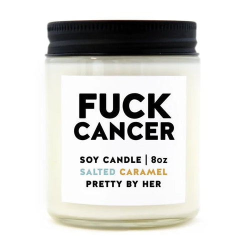 Fuck Cancer | Soy Candle | Pretty by Her - My Other Child / Blooms n' Rooms