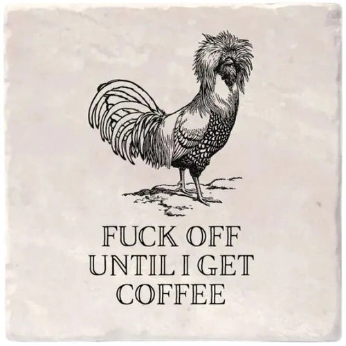 Fuck off until I get Coffee | Effin' Birds Coaster - My Other Child / Blooms n' Rooms