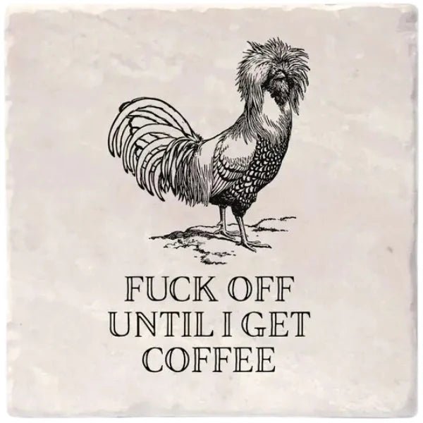 Fuck off until I get Coffee | Effin' Birds Coaster - My Other Child / Blooms n' Rooms
