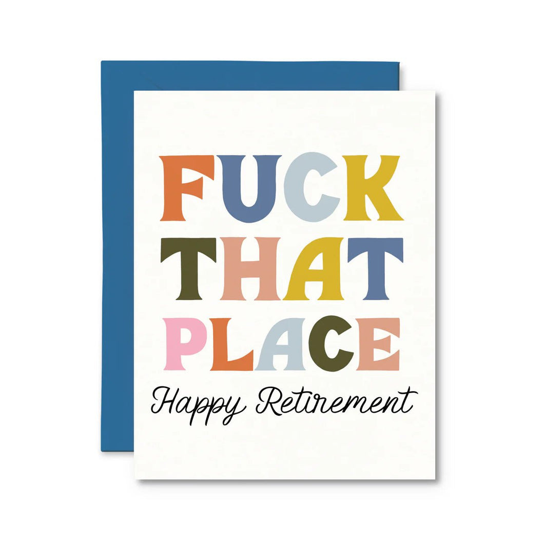 Fuck that Place | Retirement Card - My Other Child / Blooms n' Rooms