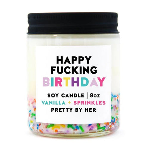 Happy Fucking Birthday | Soy Candle | Pretty by Her - My Other Child / Blooms n' Rooms