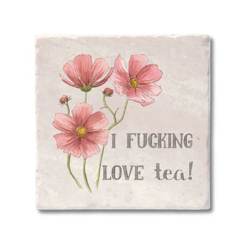 I Fucking Love Tea Coaster - My Other Child / Blooms n' Rooms