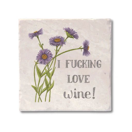 I Fucking Love Wine Coaster - My Other Child / Blooms n' Rooms