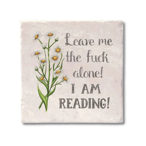 Leave me the Fuck Alone I'm reading Coaster - My Other Child / Blooms n' Rooms