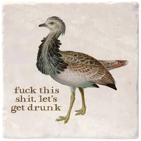 Let's Get Drunk | Effin' Birds Coaster - My Other Child / Blooms n' Rooms