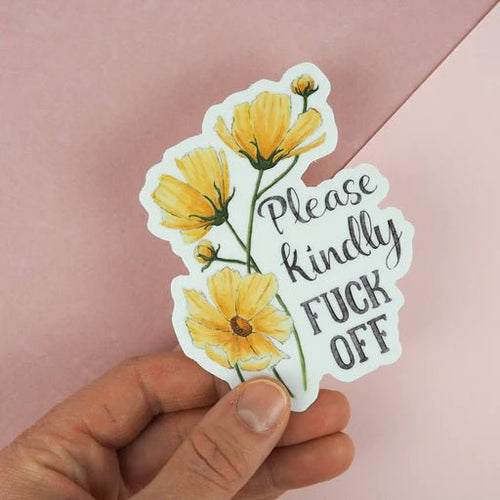 Please Kindly Fuck Off | Vinyl Sticker | Naughty Florals - My Other Child / Blooms n' Rooms