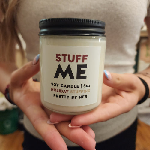 Stuff Me | Soy Candle | Pretty By Her - My Other Child / Blooms n' Rooms