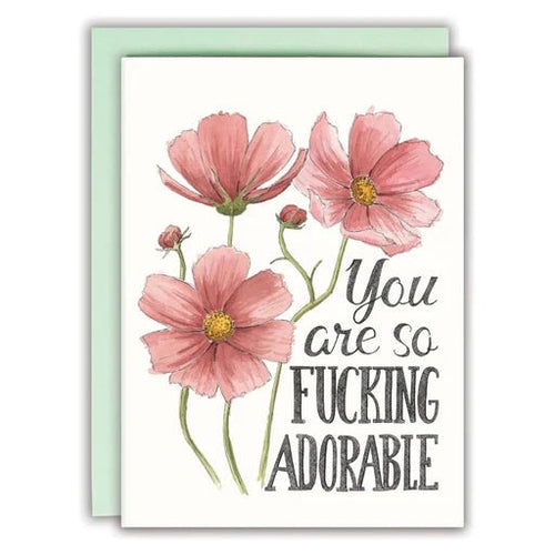 You are so Fucking Adorable | Greeting Card - My Other Child / Blooms n' Rooms