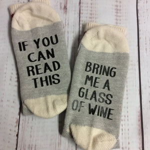 Bring me a Glass of Wine, If you can read this. Humour socks, Great stocking stuffers - My Other Child / Blooms n' Rooms