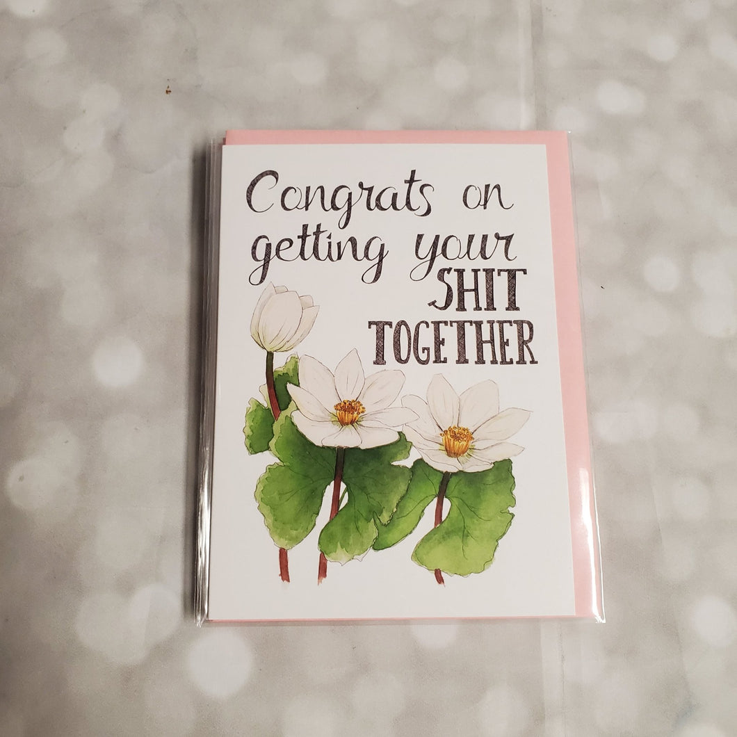 Congrats on getting your shit together | Greeting Card - My Other Child / Blooms n' Rooms
