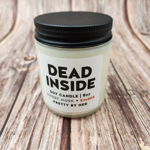 Dead Inside | Soy Candle | Pretty by Her - My Other Child / Blooms n' Rooms