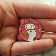 Load image into Gallery viewer, Enamel Pin - Who runs the world? Gulls - My Other Child / Blooms n&#39; Rooms