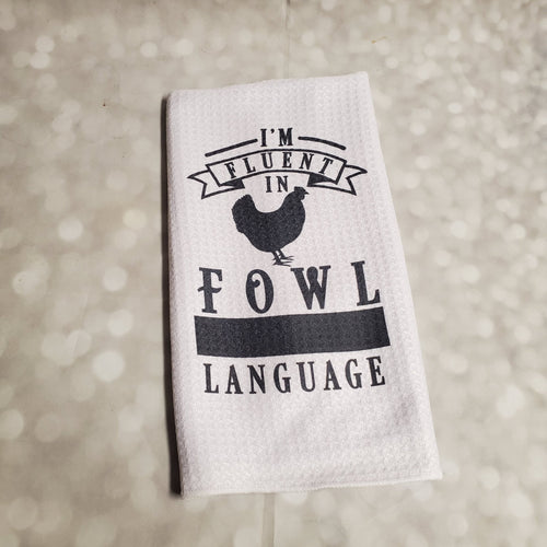 Fluent in Fowl Language | Funny teatowel, kitchen towel, punny - My Other Child / Blooms n' Rooms