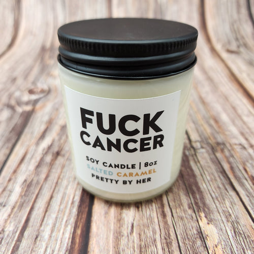 Fuck Cancer | Soy Candle | Pretty by Her - My Other Child / Blooms n' Rooms