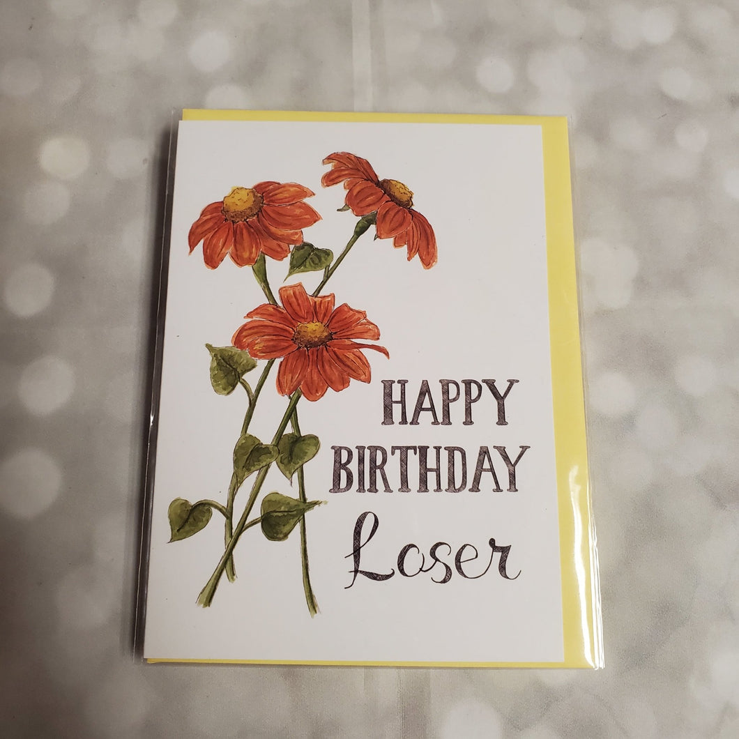Happy Birthday Loser | Greeting Card - My Other Child / Blooms n' Rooms