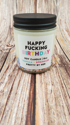 Happy Fucking Birthday | Soy Candle | Pretty by Her - My Other Child / Blooms n' Rooms