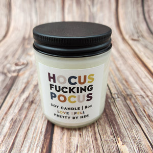 Hocus Fucking Pocus | Soy Candle | Pretty by Her - My Other Child / Blooms n' Rooms