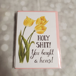 Holy Shit you bought a House | Greeting Card - My Other Child / Blooms n' Rooms
