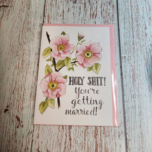 Holy Shit You're getting married | Greeting Card | Naughty Florals - My Other Child / Blooms n' Rooms