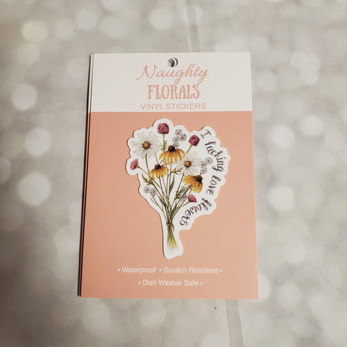 I ____ love flowers | Vinyl Sticker - My Other Child / Blooms n' Rooms