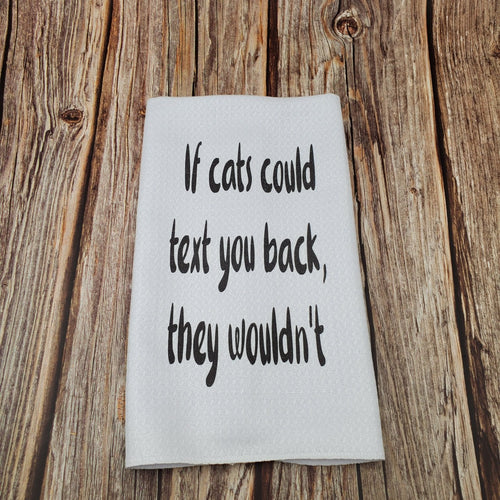 If Cats could call you back | Funny teatowel, kitchen towel, punny - My Other Child / Blooms n' Rooms