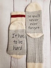 Load image into Gallery viewer, It has to be hard so you never ever forget, Weight Loss socks, Encouragement socks - My Other Child / Blooms n&#39; Rooms
