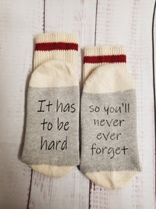 It has to be hard so you never ever forget, Weight Loss socks, Encouragement socks - My Other Child / Blooms n' Rooms