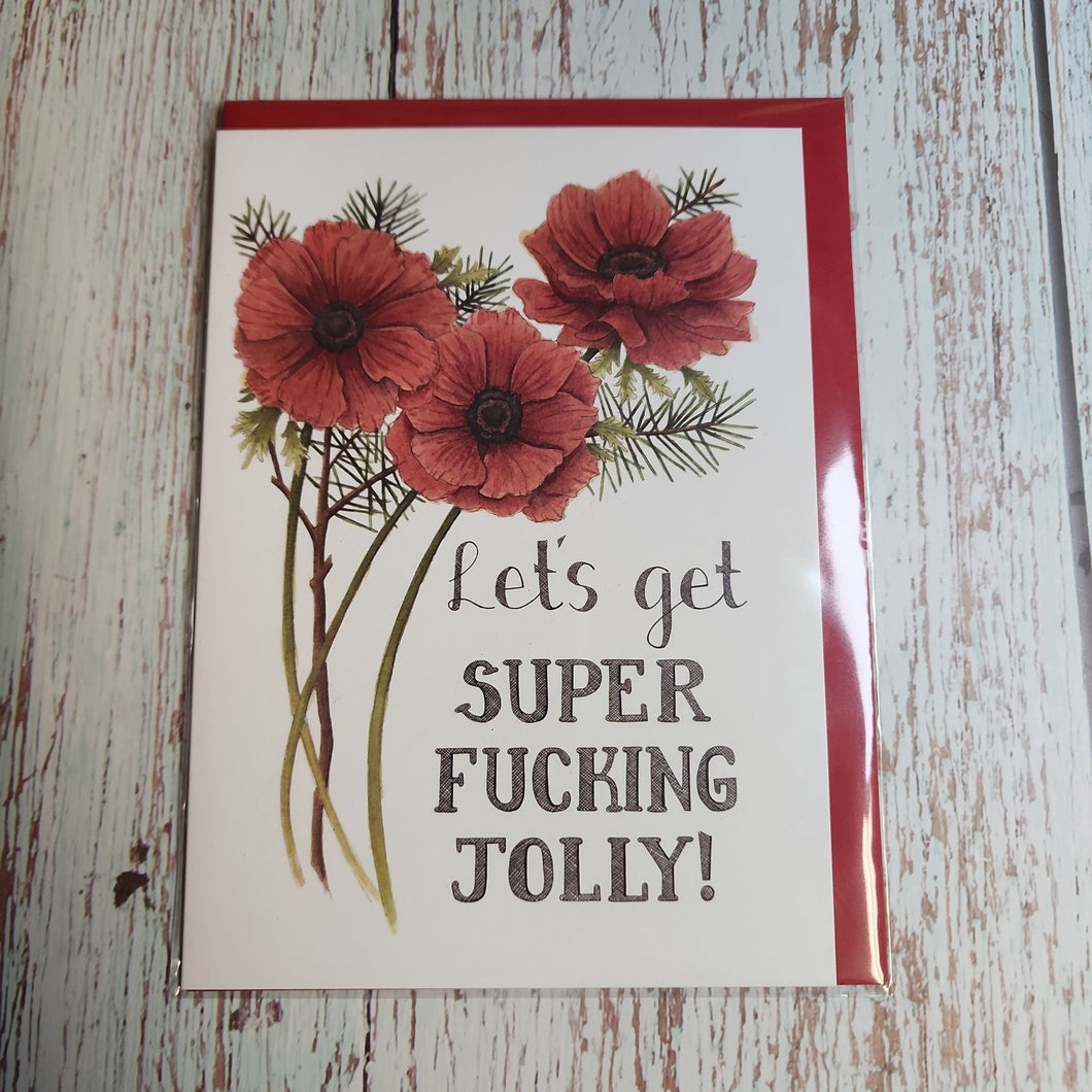 Let's get super Fucking Jolly | Greeting Card - My Other Child / Blooms n' Rooms