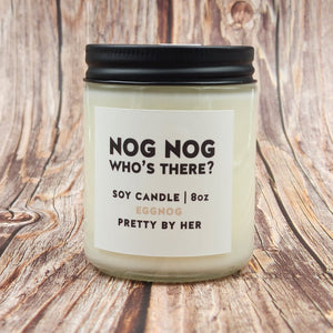Nog Nog Who's there ? | Soy Candle | Pretty By Her - My Other Child / Blooms n' Rooms