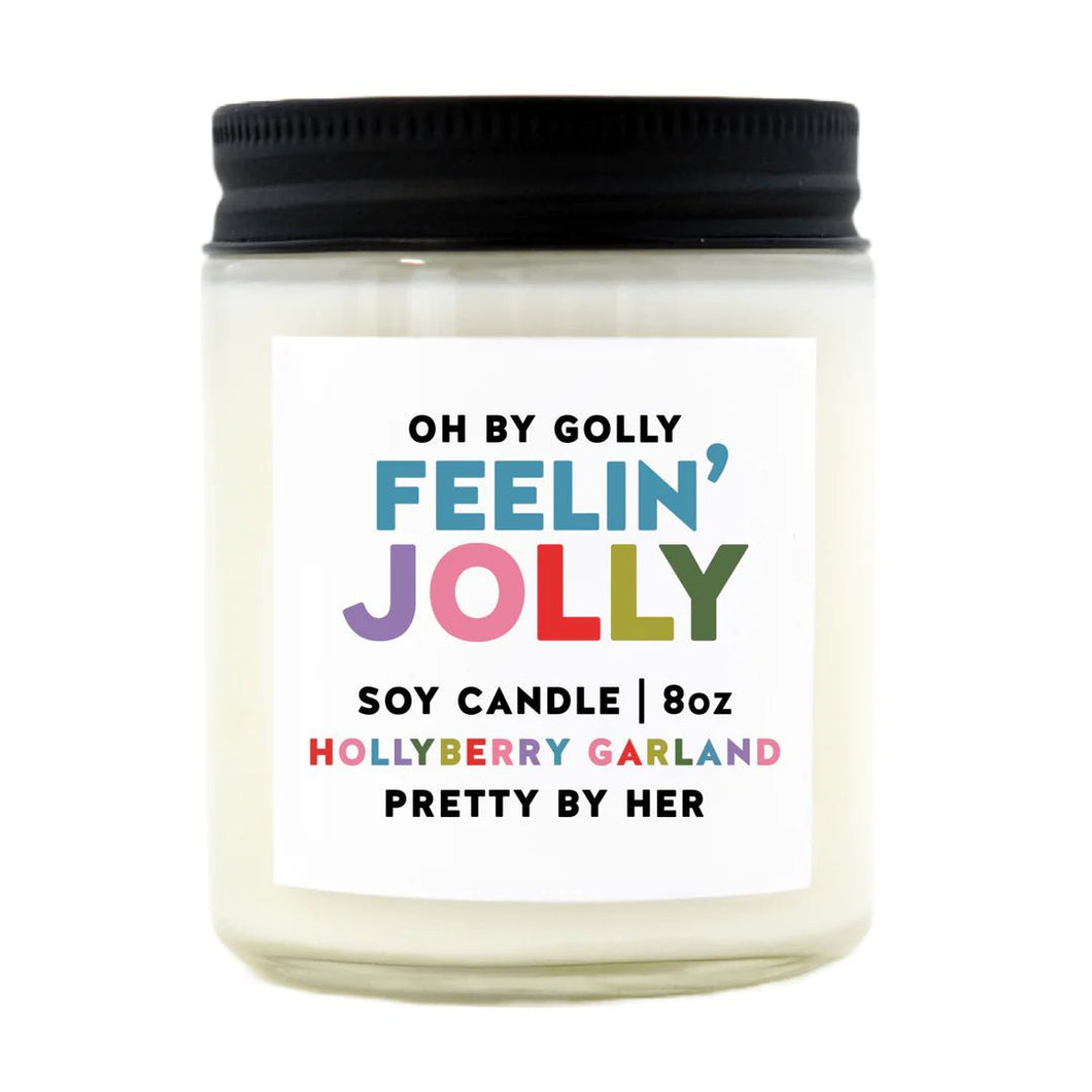Oh by Golly Feelin' Jolly | Soy Candle | Pretty by Her - My Other Child / Blooms n' Rooms