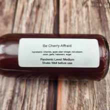 Load image into Gallery viewer, Pandemic Hot Sauce | Be Cherry Afraid - My Other Child / Blooms n&#39; Rooms