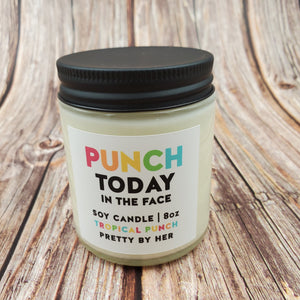 Punch Today in the Face | Soy Candle | Pretty by Her - My Other Child / Blooms n' Rooms