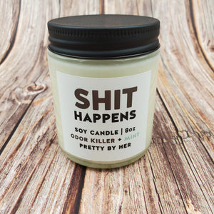Shit Happens | Soy Candle | Pretty by Her - My Other Child / Blooms n' Rooms