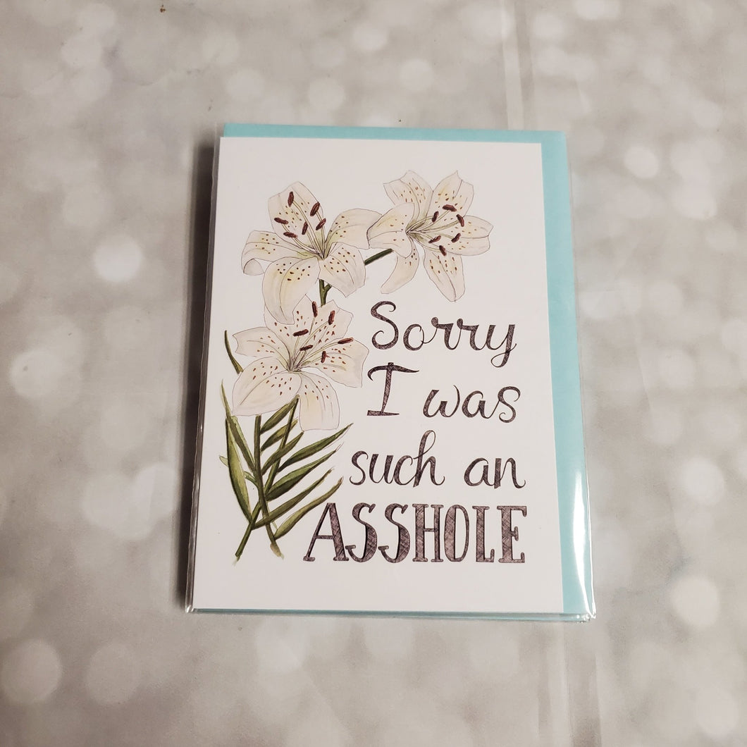 Sorry I was such an _____ | Greeting Card - My Other Child / Blooms n' Rooms