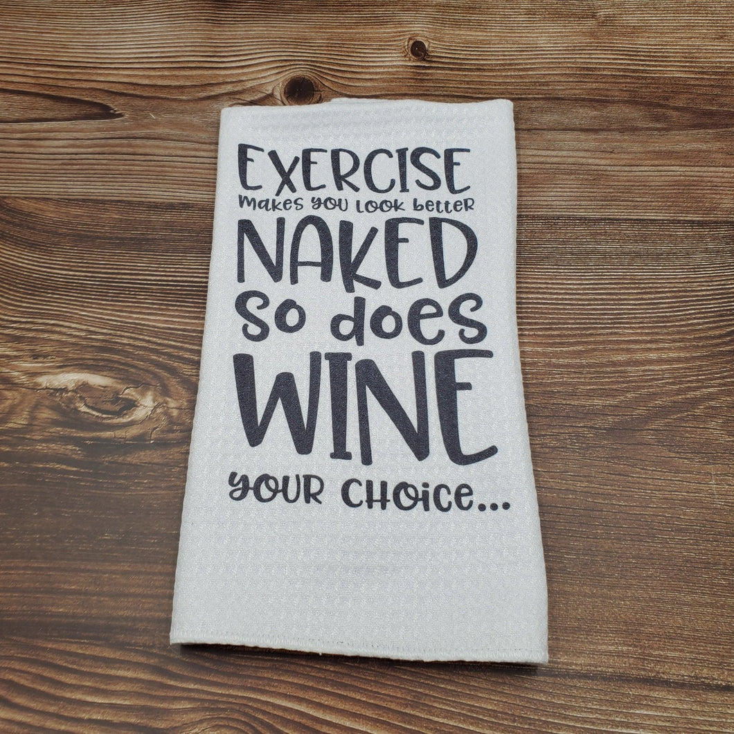 Wine, Exercise, Naked, Funny teatowel, kitchen towel, punny - My Other Child / Blooms n' Rooms