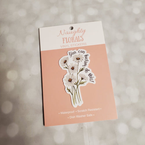 You can fucking do this | Vinyl Sticker - My Other Child / Blooms n' Rooms