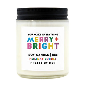 You make everything Merry + Bright | Soy Candle | Pretty by Her - My Other Child / Blooms n' Rooms