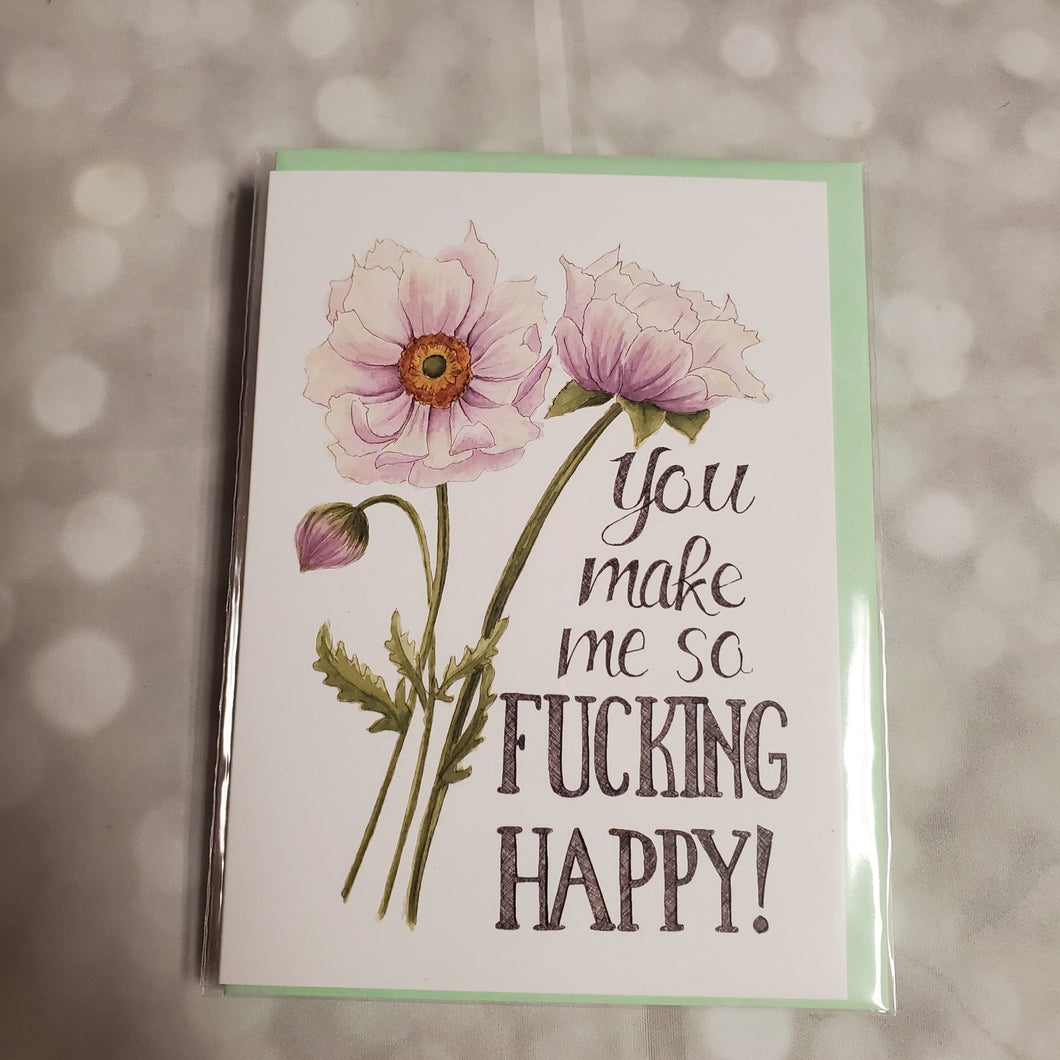 You make me so ___ happy| Greeting Card - My Other Child / Blooms n' Rooms