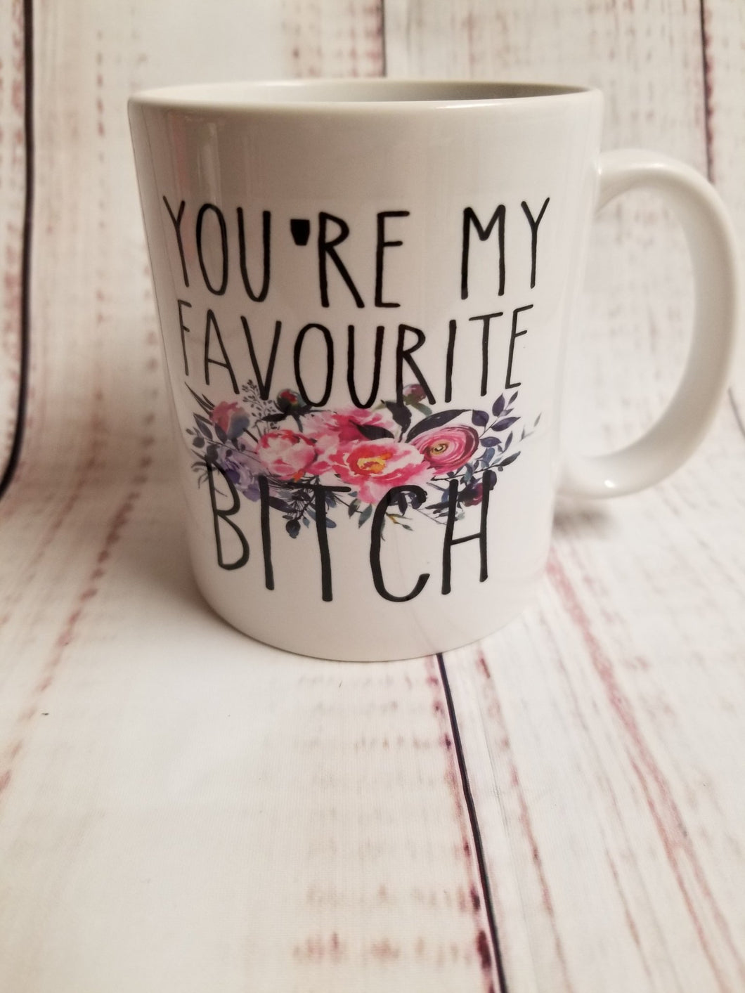 You're my favourite B____ mug - My Other Child / Blooms n' Rooms