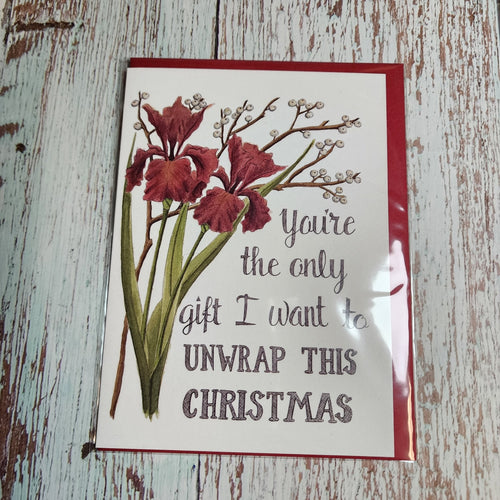 You're the only gift I want to unwrap this Christmas | Greeting Card - My Other Child / Blooms n' Rooms